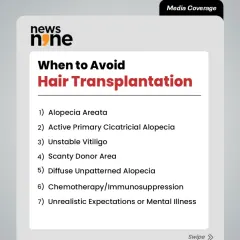 This graphic from our media coverage on News9 lists specific conditions like Alopecia Areata and unstable vitiligo where hair transplantation should be avoided.