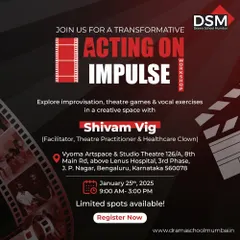 In collaboration with the prestigious Drama School Mumbai, we hosted the "Acting on Impulse" workshop. This flyer shows our commitment to bringing top-tier theatre education to our city.