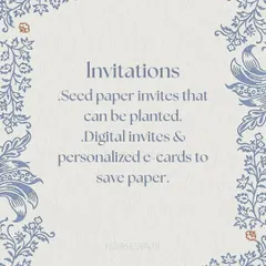 Make your first impression a green one. I offer creative invitation solutions like beautiful seed paper invites that your guests can plant, or elegant digital e-cards and wedding websites to save paper entirely.