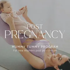 This image introduces our specialized Post Pregnancy Mummy Tummy Program. We focus on helping new mothers heal and reconnect with their bodies through safe, effective exercises that you can even do with your baby right beside you.