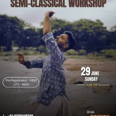 This poster announces a Semi-Classical workshop on the song 'Kanha'. The instructor's pose and the natural background reflect the graceful and expressive nature of this style.