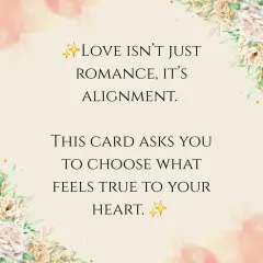 Love is about alignment, not just romance. This is a reminder to choose what feels true to your heart, a core principle in finding fulfilling relationships.