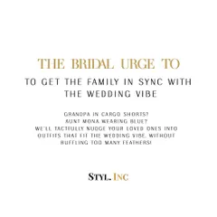 The bridal urge to get the family in sync with the wedding vibe is real. Worried about Grandpa in cargo shorts or Aunt Mona wearing the wrong blue? We tactfully nudge your loved ones into outfits that fit the wedding aesthetic, without ruffling too many feathers.
