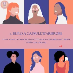 Step 1: Build a capsule wardrobe. Having a small, curated collection of clothes and accessories that work perfectly for you is the foundation of effortless style.