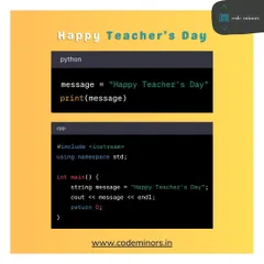 Happy Teacher's Day from Code Minors. This image shows how to print "Happy Teacher's Day" in Python and C++, celebrating our mentors in the language of code.