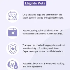 According to American Airlines policy, only cats and dogs meeting specific size and age limits can fly in the cabin. Larger pets must travel via cargo, and checked baggage is restricted to active-duty military personnel.