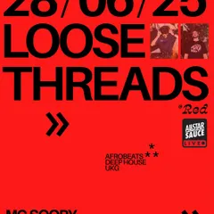 The flyer for 'Loose Threads', a back-to-back session I curated. The event focused on a specific sound palette of Afrobeats, Deep House, and UKG, creating a cohesive musical journey.
