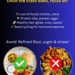 For my clients with PCOS, the focus is on balancing hormones naturally. We ditch crash diets and focus on including low GI foods like millets, good proteins like dal and paneer, and healthy fats like ghee and nuts. It's about nourishing your body, not punishing it.