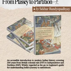 'From Plassey to Partition' by Sekhar Bandyopadhyay. This is the go-to beginner's guide for understanding 200 years of modern Indian history, from colonial rule to independence.
