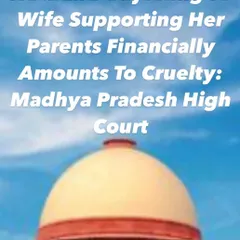 Objecting to a wife financially supporting her own parents can be legally defined as cruelty. I help clients understand that emotional and financial control are forms of abuse recognized by the courts.