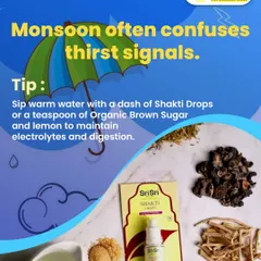 Monsoon often confuses thirst signals. This tip suggests sipping warm water with a dash of Shakti Drops or a teaspoon of Organic Brown Sugar and lemon to maintain electrolytes and aid digestion.