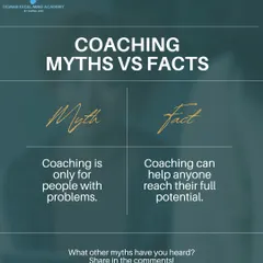 Coaching Myths vs. Facts. We bust the myth that coaching is only for problems; in fact, it helps anyone reach their full potential.