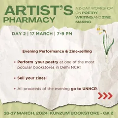 A poster detailing the second day of my 'Artist's Pharmacy' workshop. This event combines poetry writing and zine-making, culminating in a public performance and sale where participants can share their work, with all proceeds supporting a cause like the UNHCR.