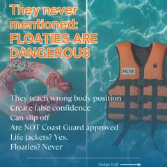 Floaties are dangerous. They teach a vertical body position which is incorrect for swimming and can create a false sense of security. I teach real skills, not reliance on unsafe aids.