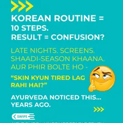 A 10-step Korean routine can lead to confusion. Late nights, screen time, and festive food make your skin tired. Ayurveda noticed this thousands of years ago and has gentle, effective solutions.