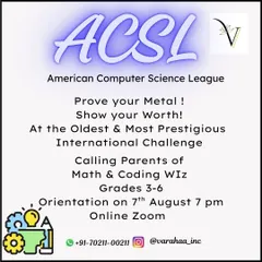 This flyer announces an orientation for our ACSL program, aimed at parents of math and coding enthusiasts in grades 3-6. We detail how we merge math with computer science concepts to prepare for this international challenge.