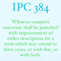 An explanation of IPC 384, the punishment for extortion. I defend clients against allegations of blackmail and extortion.