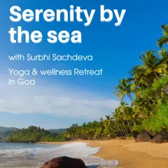Announcing "Serenity by the Sea," a yoga and wellness retreat in Goa. Join us for an unforgettable journey of self-discovery and rejuvenation from August 15th to 18th.