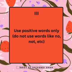 When writing affirmations, only use positive words. Avoid negative language like "no" or "not" to keep the vibration high and focused on what you want to attract.