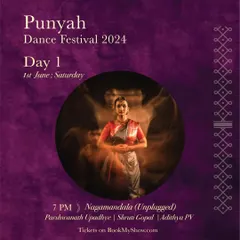 The announcement for Day 1 of the Punyah Dance Festival 2024, featuring 'Nagamandala (Unplugged)'.