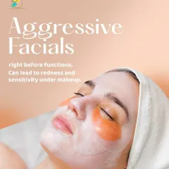 Aggressive facials just before your functions are a big no. They can cause redness and sensitivity, making makeup application difficult and affecting your final look in photos.