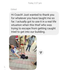 This is why we train. I received this message from a student who used the jiu jitsu skills he learned here to safely control a thief in a real life situation. This is the ultimate validation that my focus on practical, problem solving skills prepares you for the unexpected.