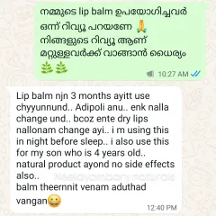 "Adipoli anu," this customer has been using the lip balm for 3 months and has seen a great change in her dry lips. She even uses it for her 4-year-old son because it's a natural product with no side effects.