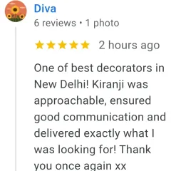 A wonderful 5-star review from a happy client. Diva praised my communication and said I delivered exactly what she was looking for, calling me one of the best decorators in New Delhi.