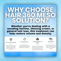 Our Hair 360 Meso Solution is a non-invasive and safe treatment for hair loss. It is designed to deliver immediate improvements in hair thickness and strength with no downtime, and can be customized for early stage hair loss or more advanced thinning.