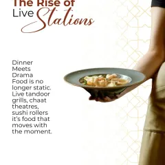 The rise of live stations is about making food that moves with the moment. Our server presents a freshly prepared dish, straight from the live tandoor grill to the guest.