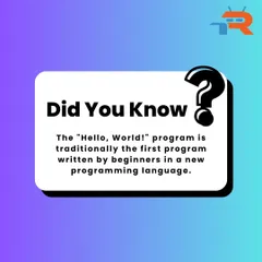 A "Did You Know?" fact stating that the "Hello, World!" program is traditionally the first program written by beginners in a new language.