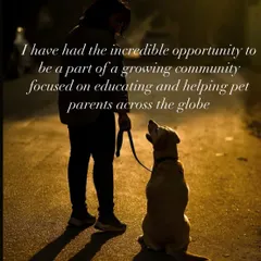 It has been an incredible opportunity to be part of a growing global community focused on educating and helping pet parents. My goal is to provide a safe space for learning and support.