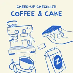 My cheer-up checklist is simple: coffee and cake. This illustration celebrates the power of this perfect pairing to brighten any day.
