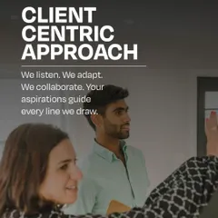Our process is entirely client-centric. We listen to your needs, adapt to your vision, and collaborate closely with you at every stage, ensuring your aspirations guide every line we draw.
