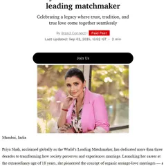 I am honored that Forbes India recognized my work by naming me 'The World's Leading Matchmaker'. For over three decades, my focus has been on blending tradition and trust to create unions that last a lifetime, a legacy I am incredibly proud of.