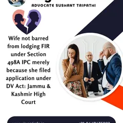 Can a wife file a 498A FIR after filing a DV case? This graphic clarifies a ruling from the Jammu & Kashmir High Court. It confirms that a wife is not barred from lodging an FIR for cruelty under Section 498A just because she has already filed an application under the Domestic Violence Act.