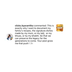 "This is exactly why I want to document my family's recipes... Your post gives me that push!" We love hearing that our work inspires you to take action.