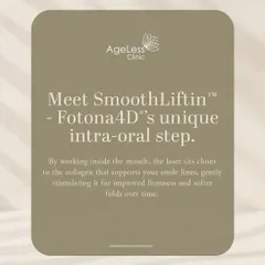 The SmoothLiftin™ step is what makes the Fotona4D® treatment so unique. By working inside the mouth, the laser sits closer to the collagen that supports your smile lines, gently stimulating it to improve firmness and soften folds over time.