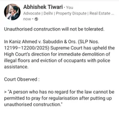Unauthorized construction is an offense against the rule of law. I discuss a Supreme Court case that upheld the demolition of illegal floors, with the court observing that a person who disregards the law cannot be permitted to pray for regularization.