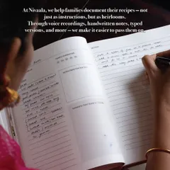 At Nivaala, we help families document their recipes as heirlooms, not just instructions. This image captures the act of preserving a legacy, with handwritten notes filling the pages. The taste of home shouldn’t disappear with time.
