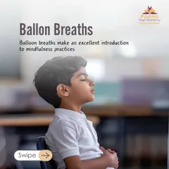 Balloon Breaths are a wonderful introduction to mindfulness. I guide children to imagine their bellies are balloons, filling up with air on the inhale and gently deflating on the exhale.