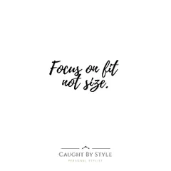 Focus on fit, not size. A number on a tag is irrelevant; what matters is that your clothes fit you perfectly, as if they were made for you.