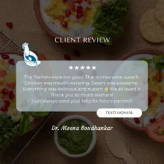 "The Starters were too good... Everything was delicious and superb." Thank you, Dr. Meena, for your wonderful feedback. We look forward to helping with your future parties.