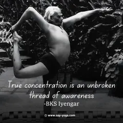 "True concentration is an unbroken thread of awareness." This powerful quote from B.K.S. Iyengar, paired with his image, reminds us that yoga is a practice of mindfulness, helping us stay present in a world full of distractions.