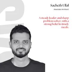 Meet Sacheth Ullal, our Associate Architect. He is a steady leader and a sharp problem solver who brings thoughtful solutions to every project.