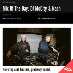 My B2B mix with DJ MoCity was featured as Mix of the Day on Resident Advisor, one of the most respected platforms in electronic music. A huge moment for us.