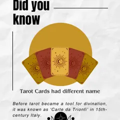 A little piece of history for you. Before Tarot became the divination tool we know today, it had a different name in 15th-century Italy: 'Carte da Trionfi'. This shows how the art has evolved over centuries into a powerful tool for spiritual guidance.