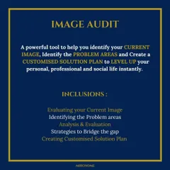 My Image Audit is a powerful first step. We evaluate your current image, identify problem areas, and create a customized solution plan to instantly level up your personal, professional, and social life.