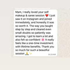 This student loved her combined self makeup and saree session. She felt it was a one-time investment with lifetime benefits, which is exactly what I aim for.
