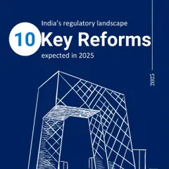 This is the cover of our report on the 10 key regulatory reforms expected in 2025. We provide forward looking analysis to help clients anticipate and navigate India's changing legal landscape.